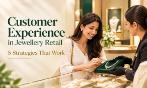 Customer Experience in Jewellery Retail